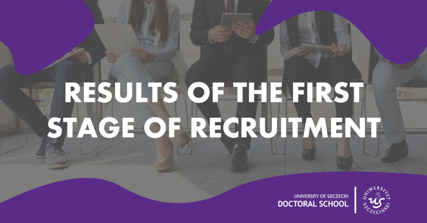 Results of the First Stage of Recruitment to the Doctoral School of the University of Szczecin