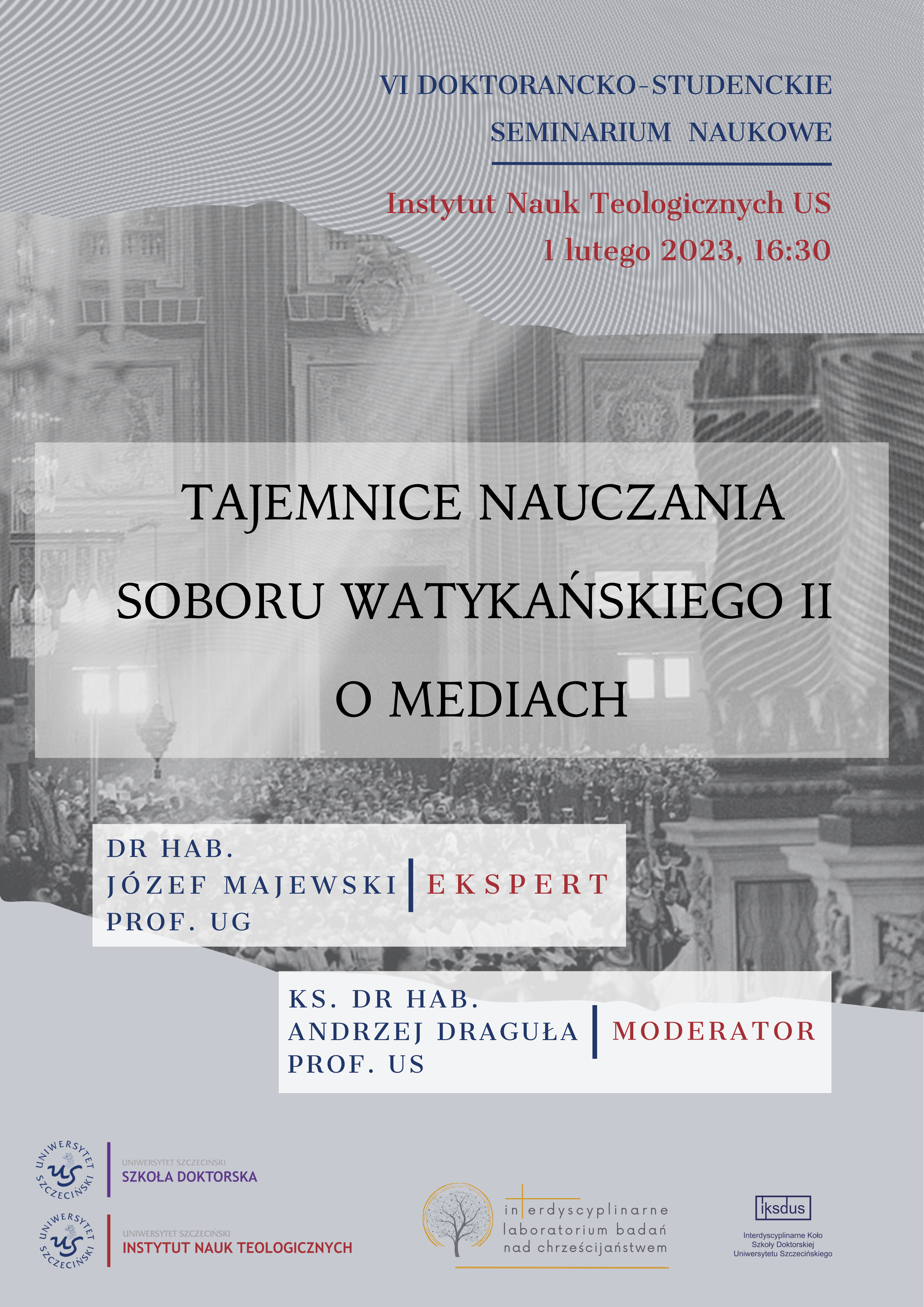 Zapraszamy wszystkich doktorantów i studentów do uczestnictwa w VI Doktorancko-Studenckim Seminarium Naukowym pt. „Tajemnice nauczania Soboru Watykańskiego II o mediach”.