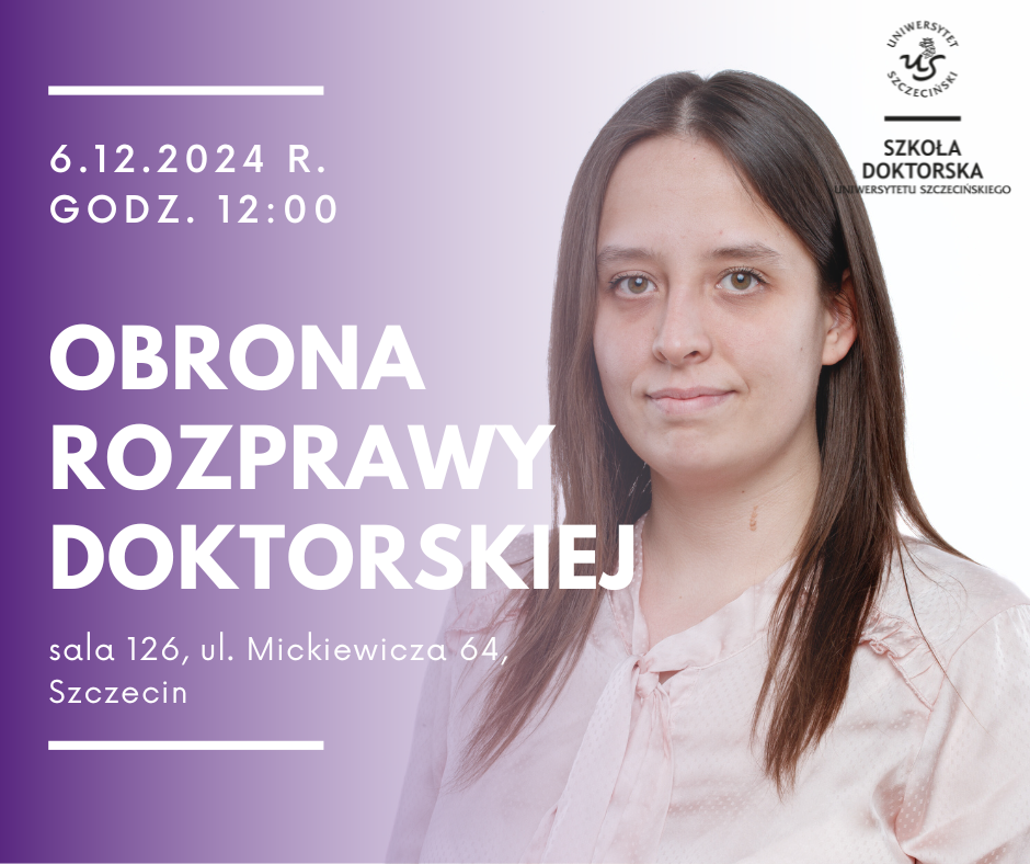 Zaproszenie na publiczną obronę rozprawy doktorskiej absolwentki Szkoły Doktorskiej US  mgr Katarzyny Kwiatkowskiej