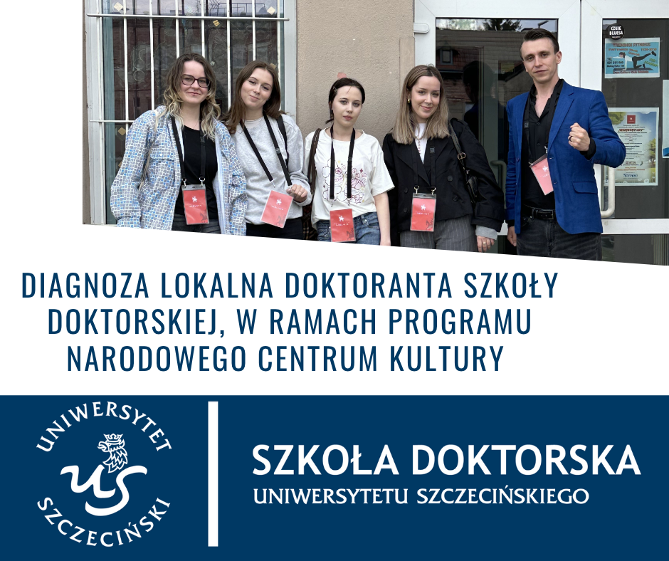 Diagnoza lokalna Doktoranta Szkoły Doktorskiej, w ramach programu Narodowego Centrum Kultury