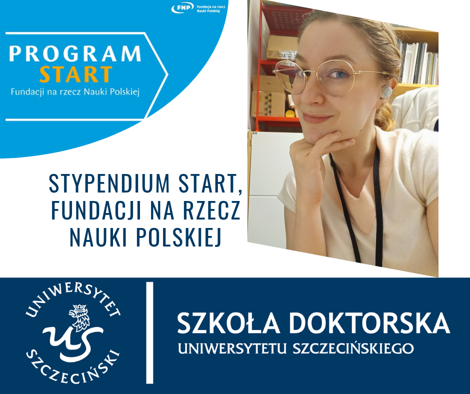 Doktorantka Szkoły Doktorskiej ze stypendium START Fundacji Na Rzecz Nauki Polskiej!