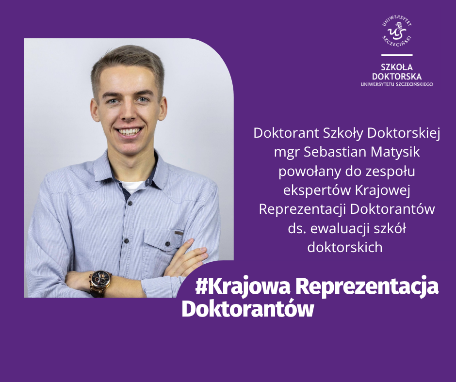 Doktorant Szkoły Doktorskiej mgr Sebastian Matysik powołany do zespołu ekspertów KRD ds. ewaluacji szkół doktorskich