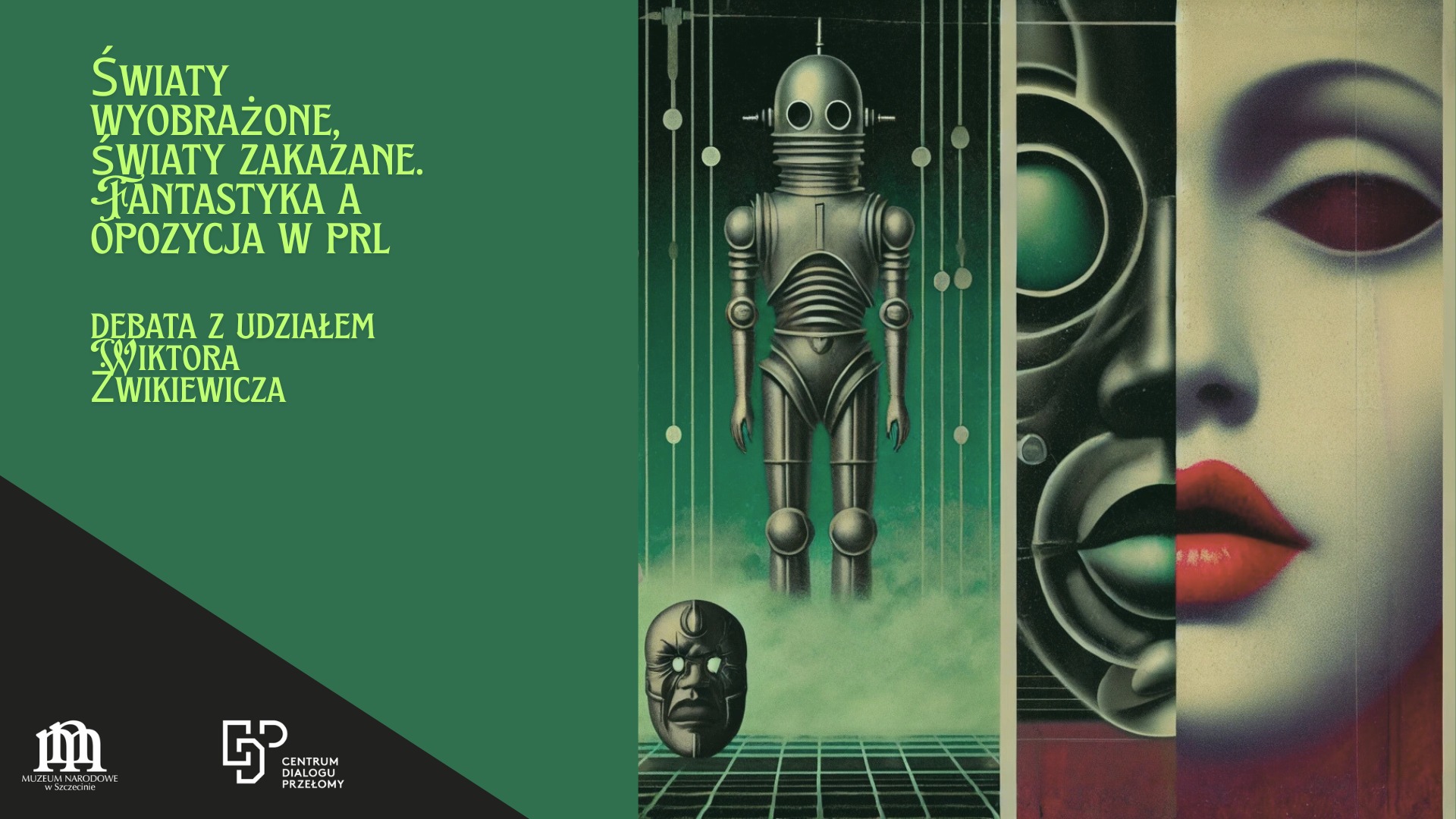 Światy wyobrażone, światy zakazane. Fantastyka a opozycja w PRL; debata z udziałem Doktorantów Szkoły Doktorskiej