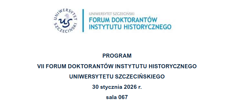 VII Forum Doktorantów Instytutu Historycznego US, 30.01.2026 r.