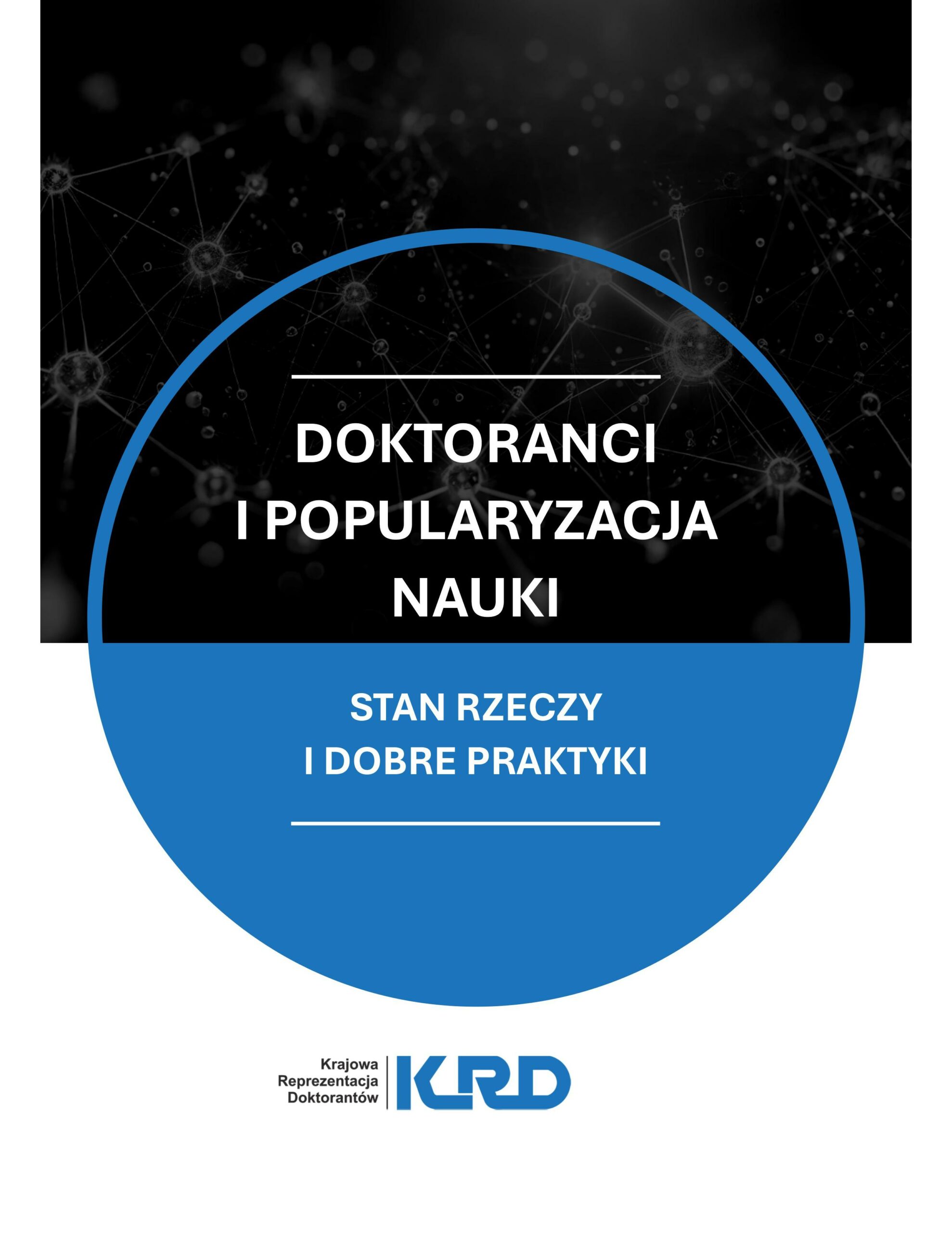 Raport: Doktoranci i popularyzacja nauki. Stan rzeczy i dobre praktyki