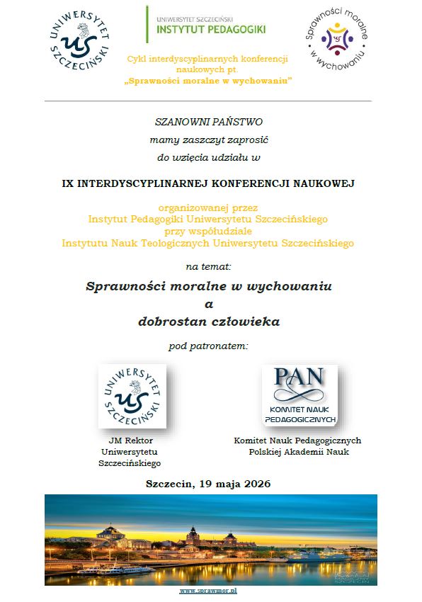 IX Interdyscyplinarna Konferencja Naukowa „Sprawności moralne w wychowaniu a dobrostan człowieka”