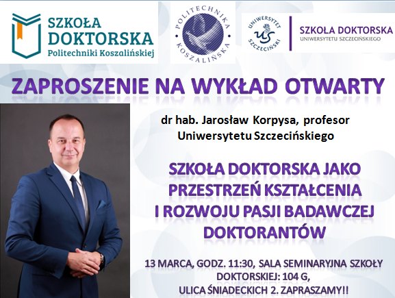 Dyrektor Szkoły Doktorskiej z wykładem w Szkole Doktorskiej Politechniki Koszalińskiej