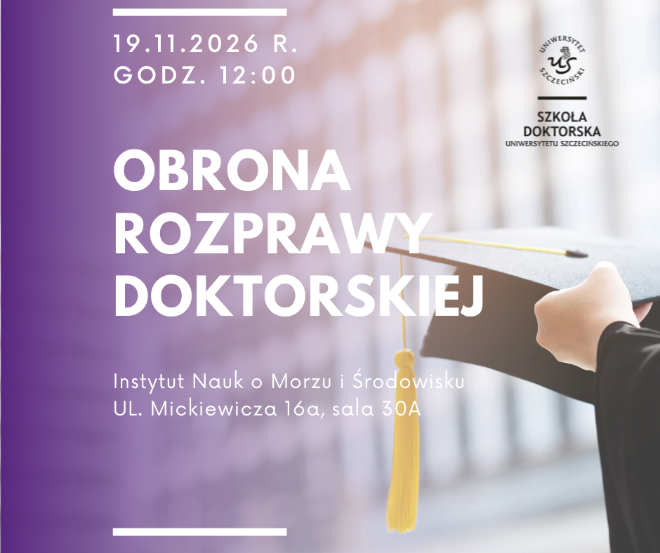 Publiczna obrona rozprawy doktorskiej Absolwentki Szkoły Doktorskiej